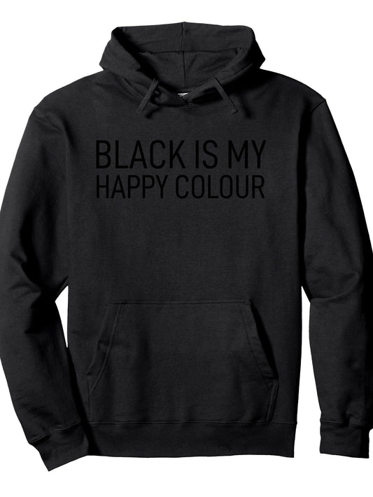 Black is Colourful Enough Colour Black Is My Happy Color Fun Pullover Hoodie You Are Enough Black 250gsm Cotton Long Sleeve Men Casual Hoodie